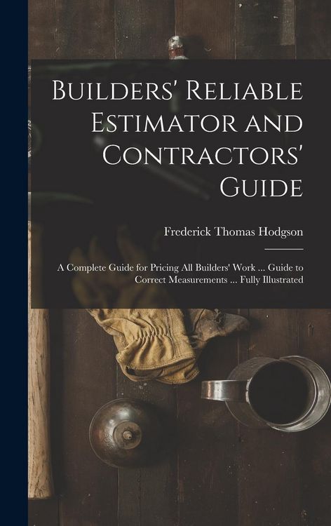 Produktbild: Builders' Reliable Estimator and Contractors' Guide