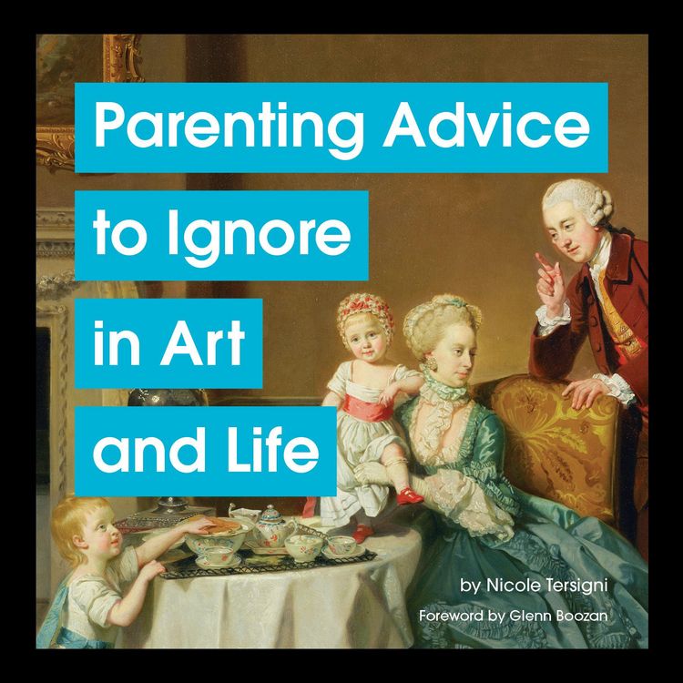 Produktbild: Parenting Advice to Ignore in Art and Life