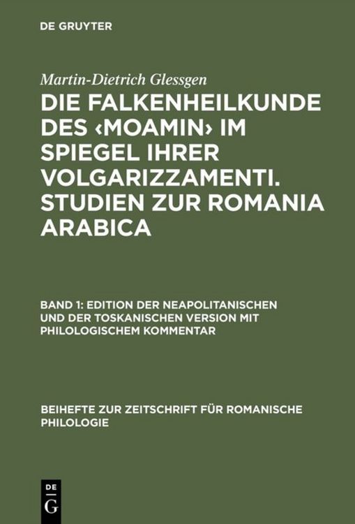Produktbild: Die Falkenheilkunde des &lsaquo;Moamin&rsaquo; im Spiegel ihrer volgarizzamenti. Studien zur Romania Arabica