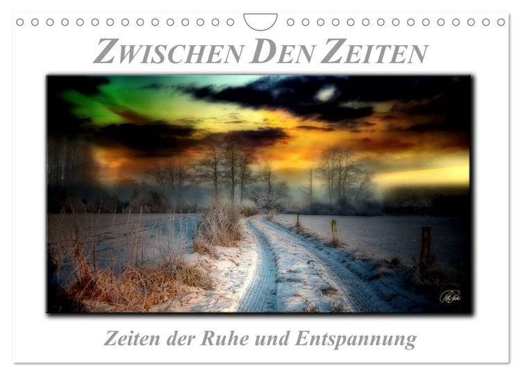 Produktbild: Zwischen den Zeiten - Zeiten der Ruhe und Entspannung (Wandkalender 2026 DIN A4 quer), CALVENDO Monatskalender