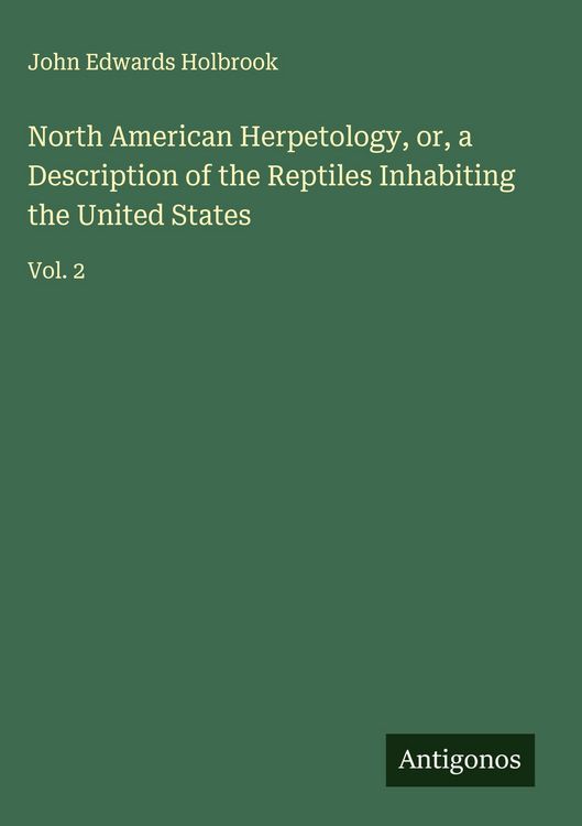Produktbild: North American Herpetology, or, a Description of the Reptiles Inhabiting the United States