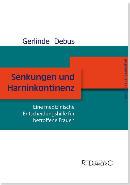 Produktbild: Senkungen und Harninkontinenz. Eine medizinische Entscheidungshilfe f&uuml;r betroffene Frauen