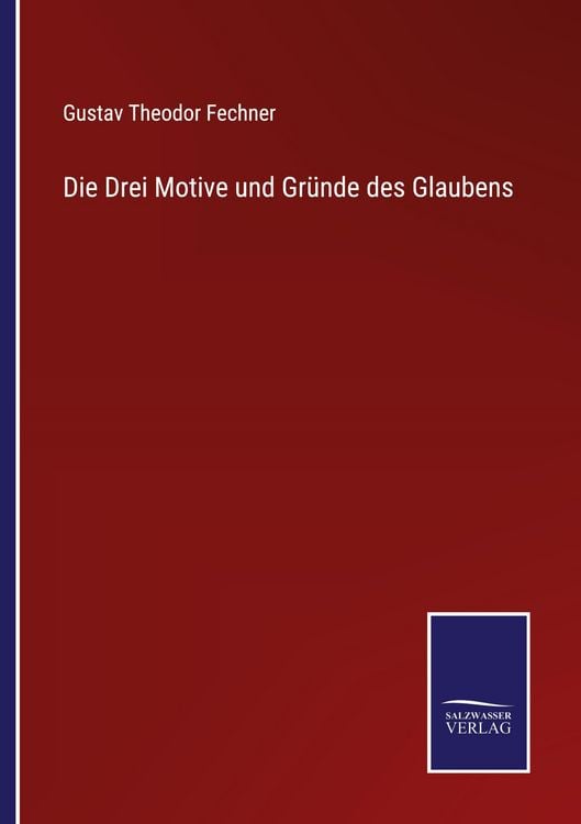 Produktbild: Die Drei Motive und Gr&uuml;nde des Glaubens