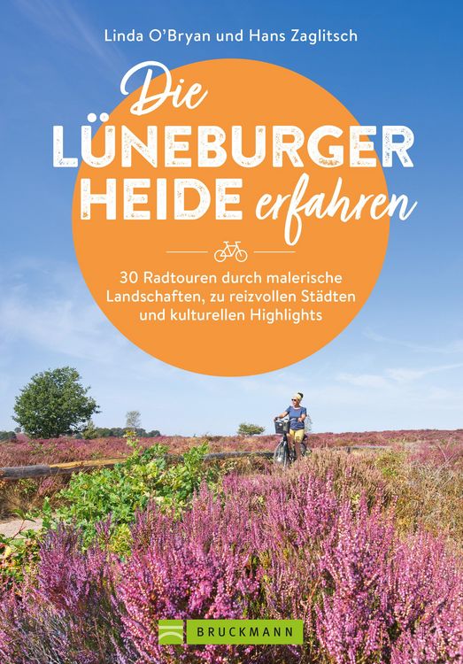 Produktbild: Die L&uuml;neburger Heide erfahren 30 Radtouren durch malerische Landschaften, zu reizvollen St&auml;dten und kulturellen Highlights