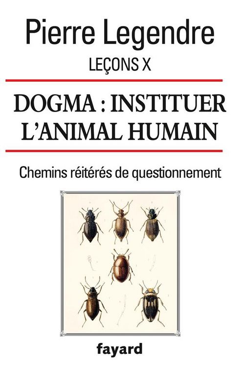 Produktbild: Le&ccedil;ons X. Dogma. Instituer l'animal humain