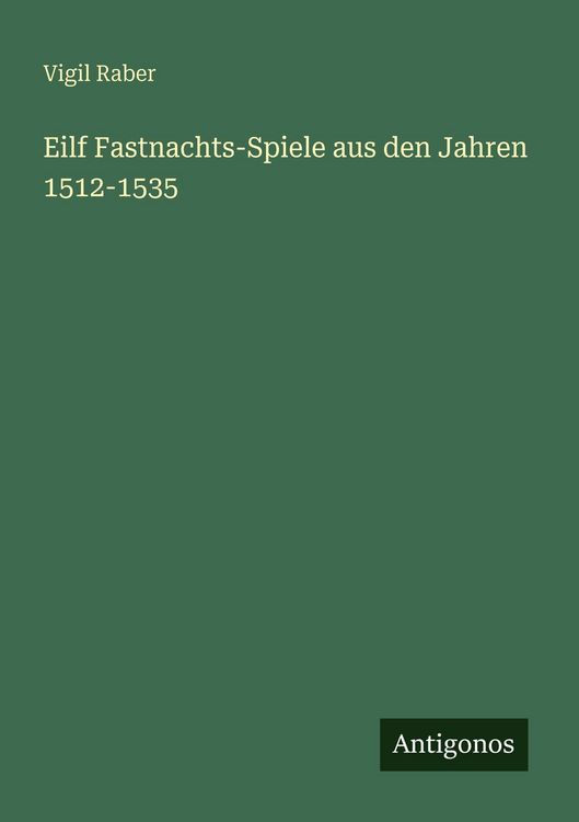Produktbild: Eilf Fastnachts-Spiele aus den Jahren 1512-1535