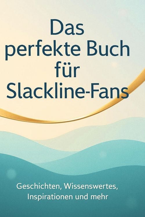 Produktbild: Das perfekte Buch f&uuml;r Slackline-Fans