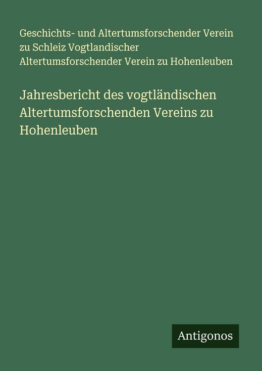 Produktbild: Jahresbericht des vogtl&auml;ndischen Altertumsforschenden Vereins zu Hohenleuben