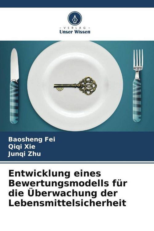 Produktbild: Entwicklung eines Bewertungsmodells f&uuml;r die &Uuml;berwachung der Lebensmittelsicherheit