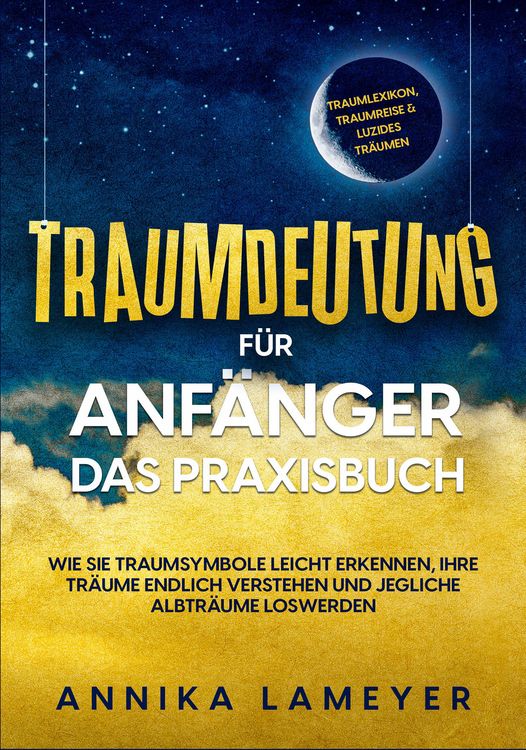 Produktbild: Traumdeutung f&uuml;r Anf&auml;nger - Das Praxisbuch: Wie Sie Traumsymbole leicht erkennen