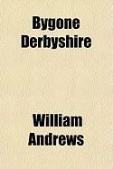 Produktbild: Bygone Derbyshire