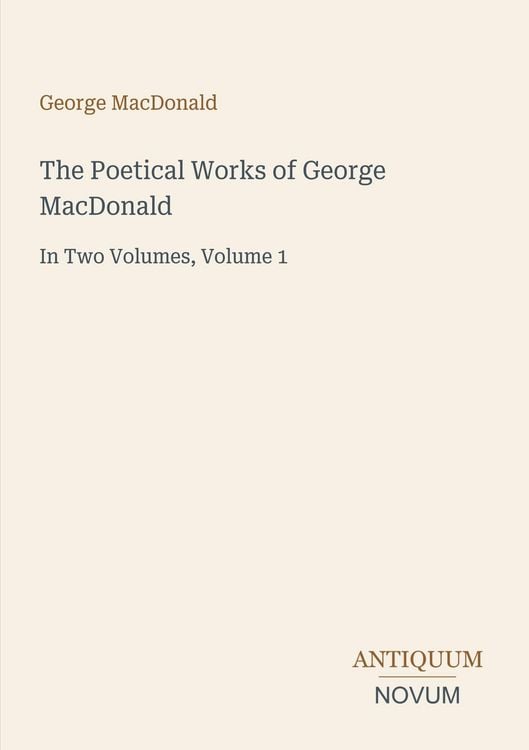 Produktbild: The Poetical Works of George MacDonald