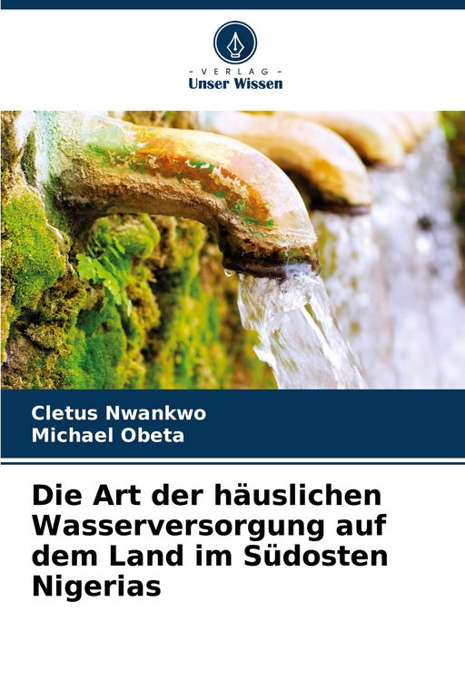 Produktbild: Die Art der h&auml;uslichen Wasserversorgung auf dem Land im S&uuml;dosten Nigerias