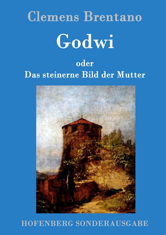 Produktbild: Godwi oder Das steinerne Bild der Mutter