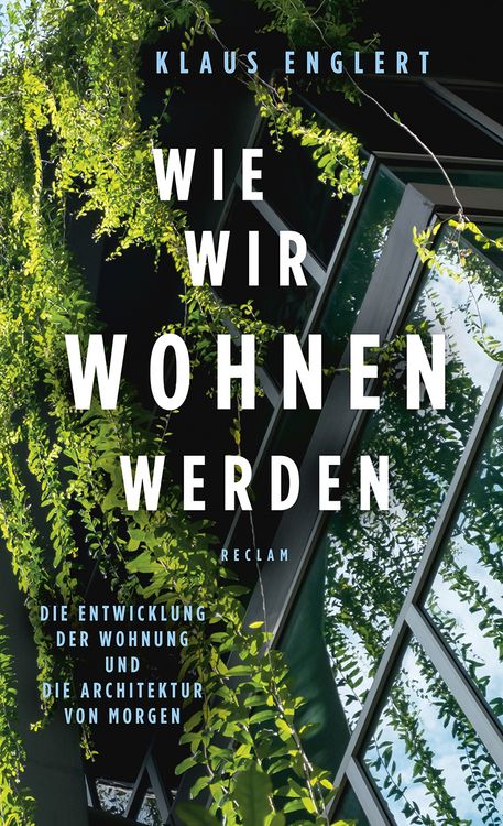 Produktbild: Wie wir wohnen werden. Die Entwicklung der Wohnung und die Architektur von morgen