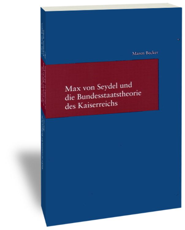 Produktbild: Max von Seydel und die Bundesstaatstheorie des Kaiserreichs