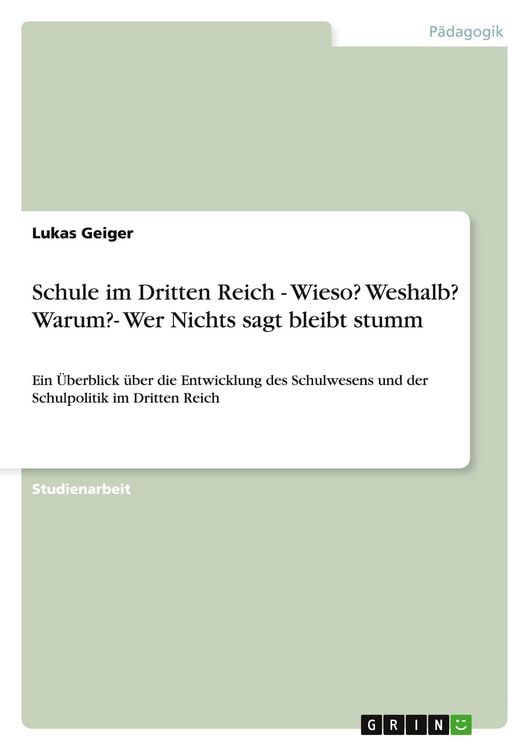 Bild vom Artikel Schule im Dritten Reich - Wieso? Weshalb? Warum?- Wer Nichts sagt bleibt stumm vom Autor Lukas Geiger