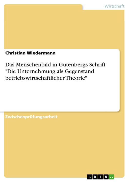 Produktbild: Das Menschenbild in Gutenbergs Schrift "Die Unternehmung als Gegenstand betriebswirtschaftlicher Theorie"