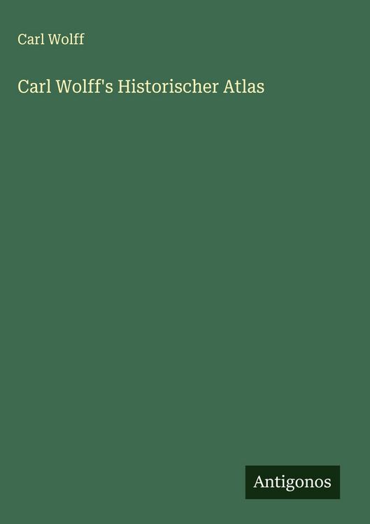 Produktbild: Carl Wolff's Historischer Atlas