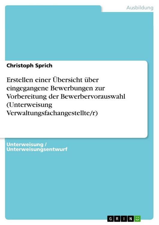 Produktbild: Erstellen einer &Uuml;bersicht &uuml;ber eingegangene Bewerbungen zur Vorbereitung der Bewerbervorauswahl (Unterweisung Verwaltungsfachangestellte/r)