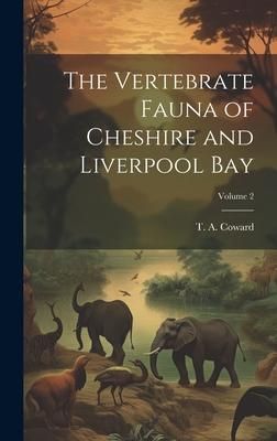 Produktbild: The Vertebrate Fauna of Cheshire and Liverpool Bay; Volume 2