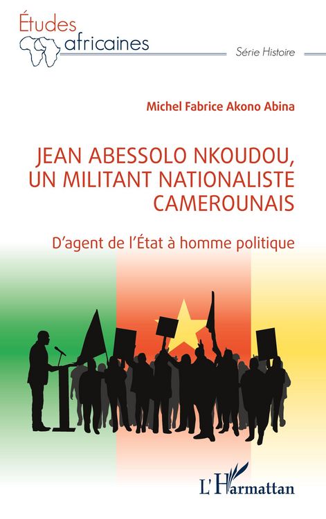 Produktbild: Jean Abessolo Nkoudou, un militant nationaliste camerounais