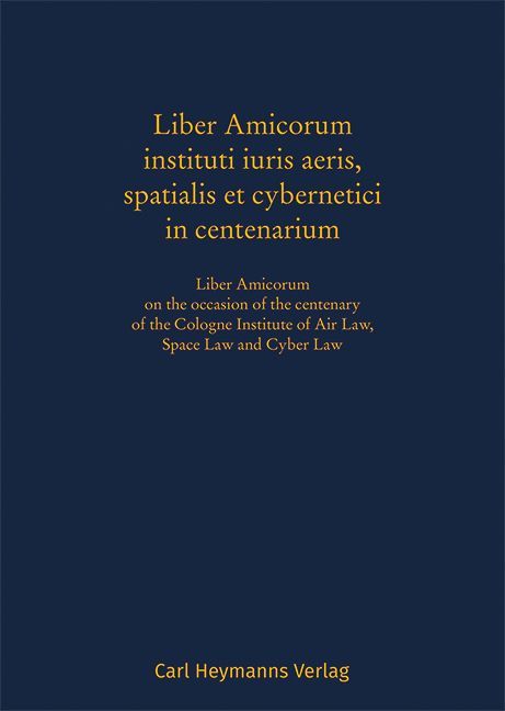 Produktbild: Liber Amicorum instituti iuris aeris, spatialis et cybernetici in centenarium