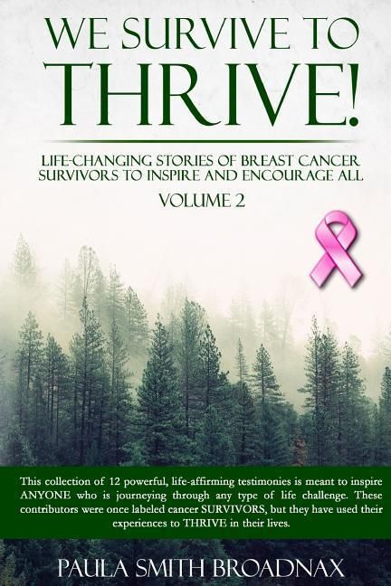 Produktbild: We Survive To Thrive! Volume 2: Life Changing Stories of Breast Cancer Survivors to Inspire and Encourage All