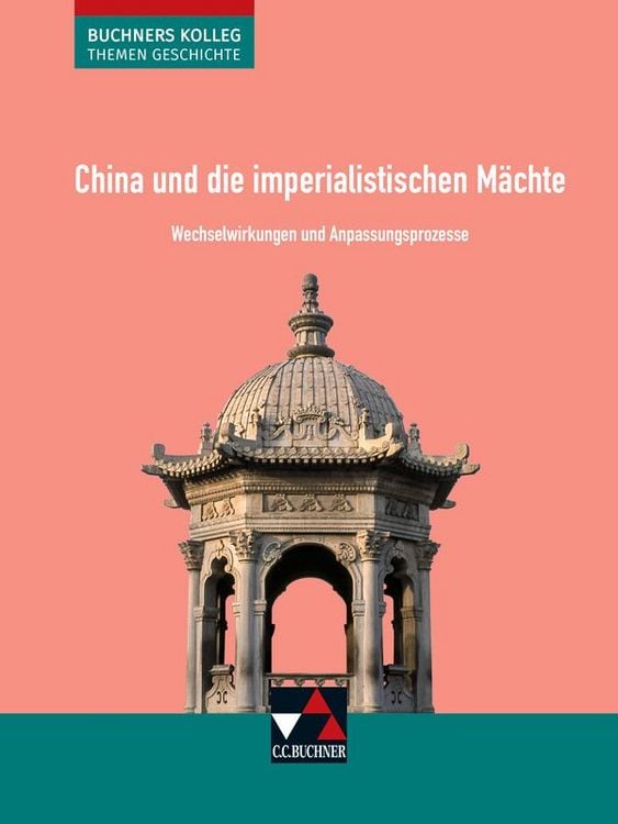 Produktbild: Buchners Kolleg. Themen Geschichte / China und die imperialistischen M&auml;chte