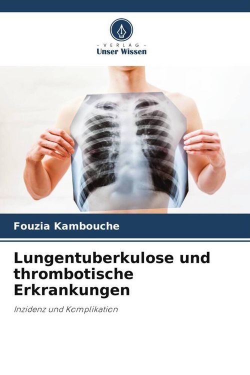 Produktbild: Kambouche, F: Lungentuberkulose und thrombotische Erkrankung