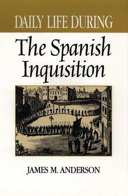 Produktbild: Daily Life During the Spanish Inquisition