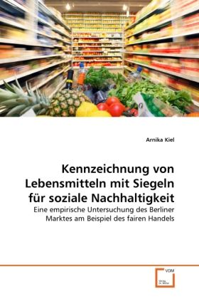 Produktbild: Kiel, A: Kennzeichnung von Lebensmitteln mit Siegeln f&uuml;r soz