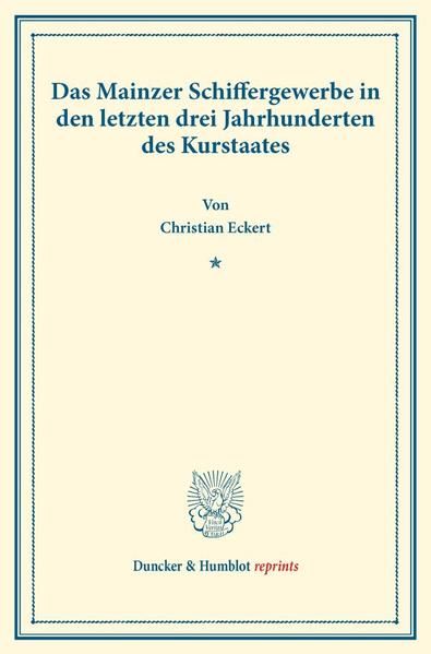 Produktbild: Das Mainzer Schiffergewerbe in den letzten drei Jahrhunderten des Kurstaates.