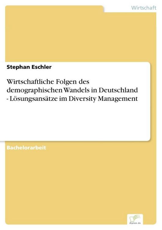 Produktbild: Wirtschaftliche Folgen des demographischen Wandels in Deutschland - L&ouml;sungsans&auml;tze im Diversity Management