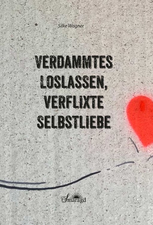 Produktbild: Verdammtes Loslassen, verflixte Selbstliebe