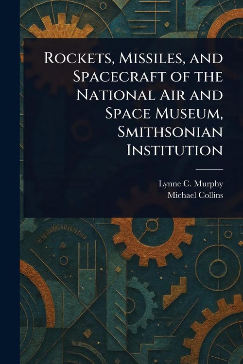 Produktbild: Rockets, Missiles, and Spacecraft of the National Air and Space Museum, Smithsonian Institution