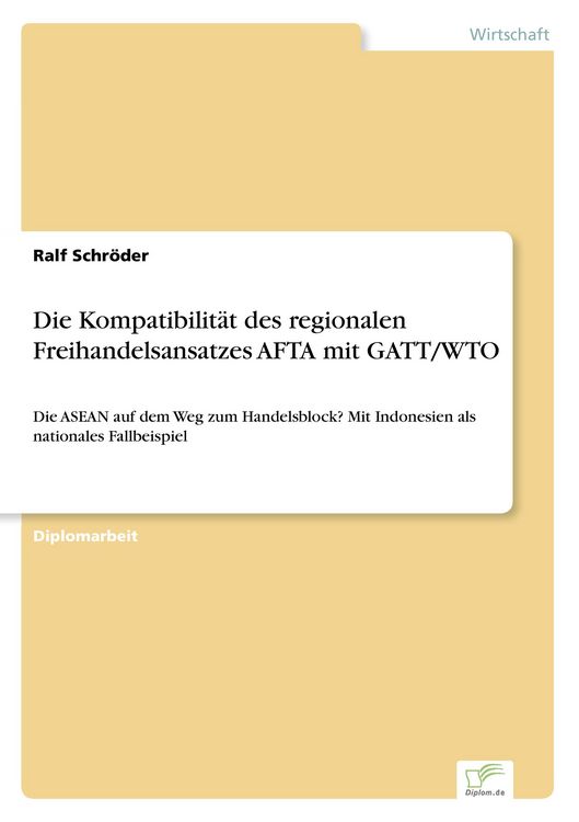 Produktbild: Die Kompatibilit&auml;t des regionalen Freihandelsansatzes AFTA mit GATT/WTO