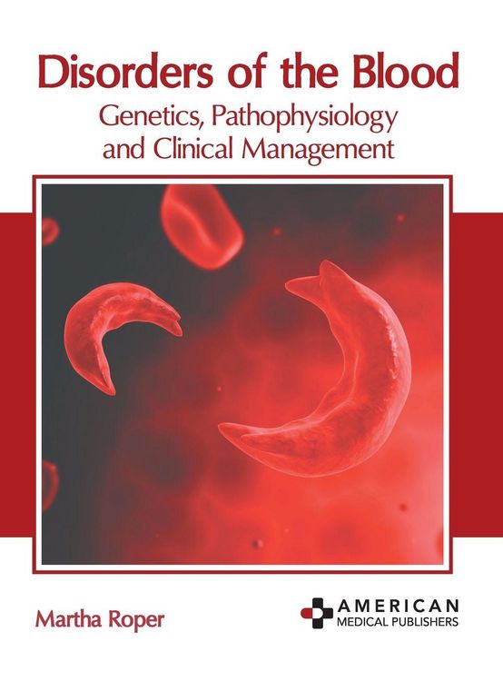 Produktbild: Disorders of the Blood: Genetics, Pathophysiology and Clinical Management