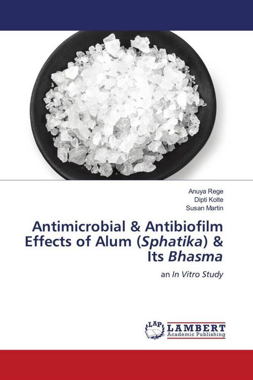 Produktbild: Antimicrobial & Antibiofilm Effects of Alum (Sphatika) & Its Bhasma