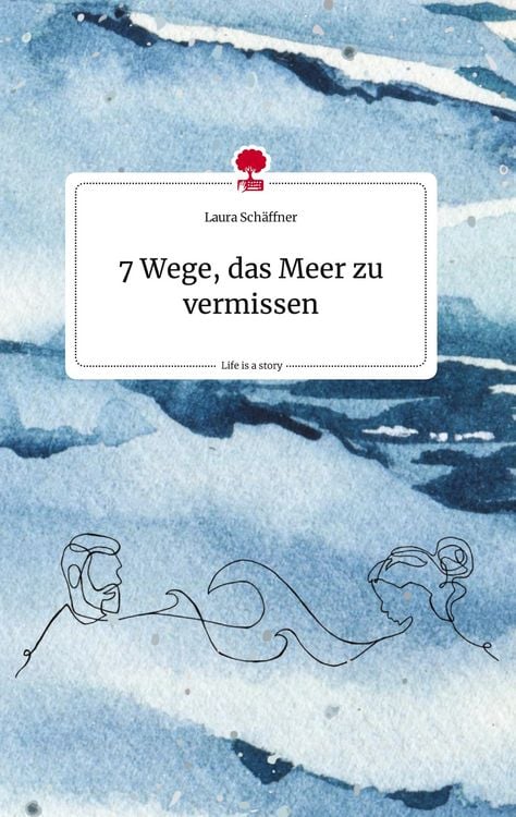 Produktbild: 7 Wege, das Meer zu vermissen. Life is a Story - story.one