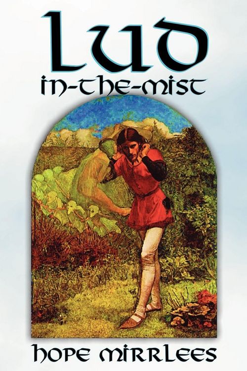 Produktbild: Lud-In-The-Mist by Hope Mirrlees, Fiction, Epic Poetry, Classics