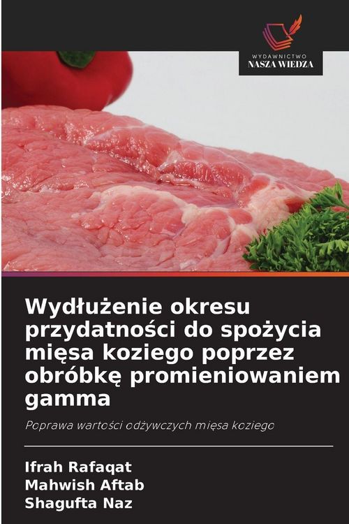 Produktbild: Wyd&iquest;u&iquest;enie okresu przydatno&iquest;ci do spo&iquest;ycia mi&iquest;sa koziego poprzez obr&oacute;bk&iquest; promieniowaniem gamma