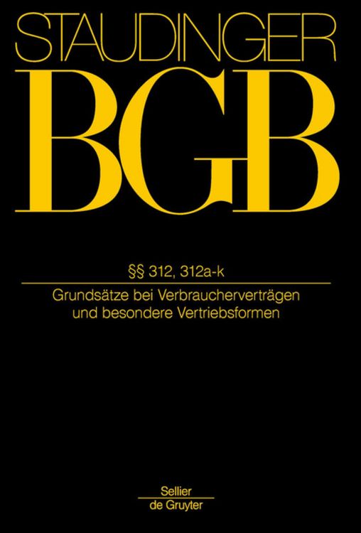 Produktbild: J. von Staudingers Kommentar zum B&uuml;rgerlichen Gesetzbuch mit Einf&uuml;hrungsgesetz... / &sect;&sect; 312, 312a-k