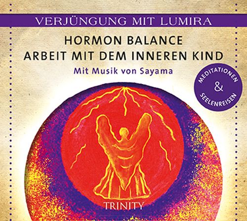 Produktbild: Verj&uuml;ngung mit Lumira. Hormon-Balance Arbeit mit dem inneren Kind