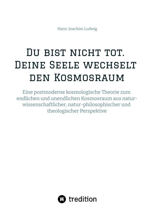 Produktbild: Du bist nicht tot. Deine Seele wechselt den Kosmosraum.