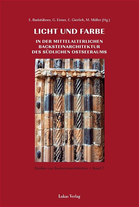 Produktbild: Studien zur Backsteinarchitektur / Licht und Farbe in der mittelalterlichen Backsteinarchitektur des s&uuml;dlichen Ostseeraums