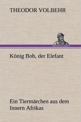 Produktbild: K&ouml;nig Bob, der Elefant
