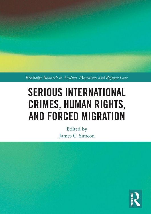 Produktbild: Serious International Crimes, Human Rights, and Forced Migration