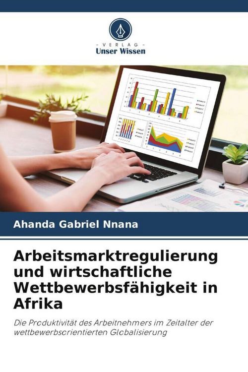 Produktbild: Arbeitsmarktregulierung und wirtschaftliche Wettbewerbsf&auml;higkeit in Afrika