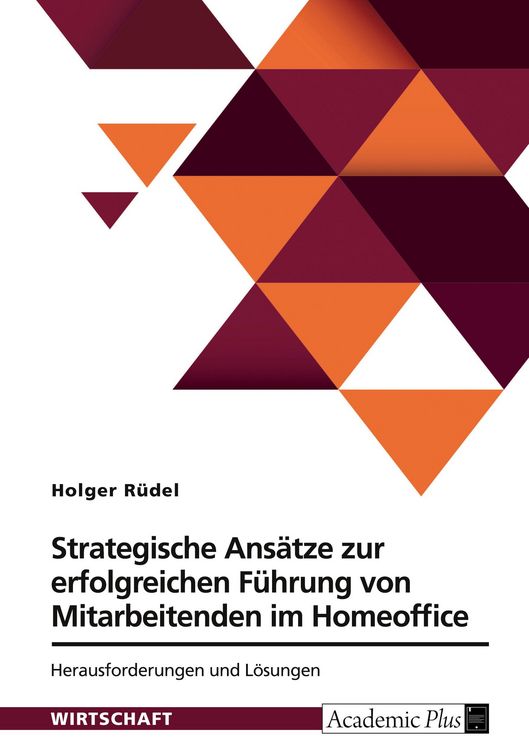 Produktbild: Strategische Ans&auml;tze zur erfolgreichen F&uuml;hrung von Mitarbeitenden im Homeoffice. Herausforderungen und L&ouml;sungen